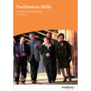 Facilitation Skills - Empowering groups to grow