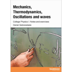 Mechanics, Thermodynamics, Oscillations and waves College Physics I: Notes and exercises icon