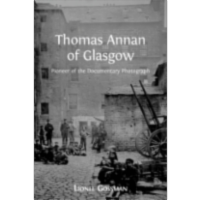 Thomas Annan of Glasgow: Pioneer of the Documentary Photograph icon