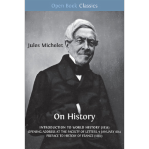 On History: Introduction to World History (1831); Opening Address at the Faculty of Letters, 9 January 1834; Preface to History of France (1869) icon