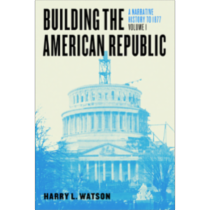 Building the American Republic, Volume 1: A Narrative History to 1877 icon