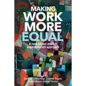 Making work more equal : A new labour market segmentation approach