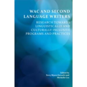 WAC and Second-Language Writers: Research Towards Linguistically and Culturally Inclusive Programs and Practices icon
