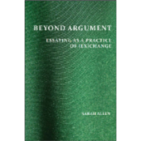 Beyond Argument: Essaying as a Practice of (Ex)Change