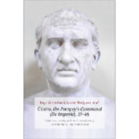 Cicero, On Pompey’s Command (De Imperio), 27-49. Latin Text, Study Aids with Vocabulary, Commentary, and Translation icon