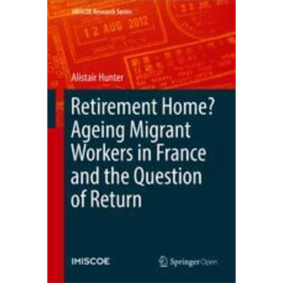 Retirement Home? Ageing Migrant Workers in France and the Question of Return	 | SpringerLink icon
