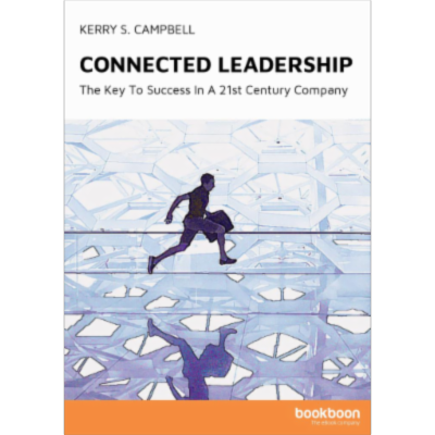 Connected Leadership: The Key To Success In A 21st Century Company