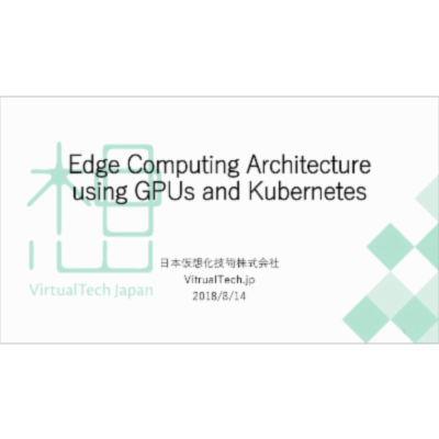 Edge Computing Architecture using GPUs and Kubernetes