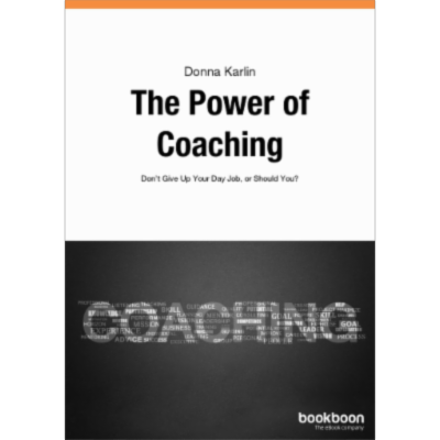 The Power of Coaching - Don't Give Up Your Day Job, or Should You?