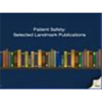 Patient Safety:  Selected Landmark Publications icon