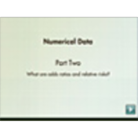 HEALTH POPULATION DATA Part Two  What are odds ratios and relative risks?