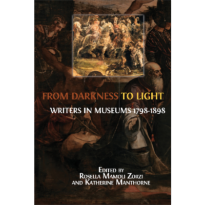From Darkness to Light: Writers in Museums 1798-1898