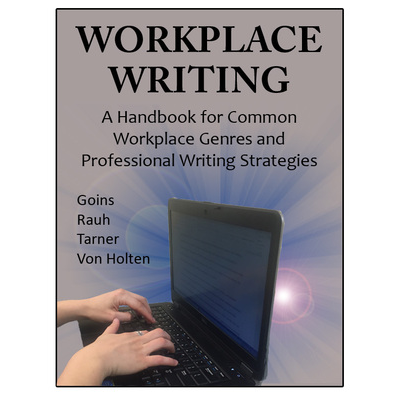 Workplace Writing: A Handbook for Common Workplace Genres and Professional Writing