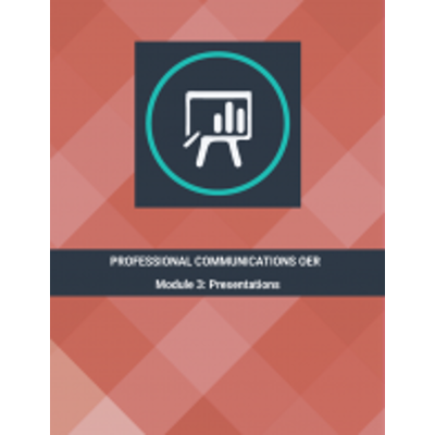 Professional Communications OER - Module 3: Presentations