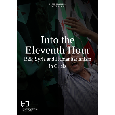 Into the Eleventh Hour: R2P, Syria and Humanitarianism in Crisis icon