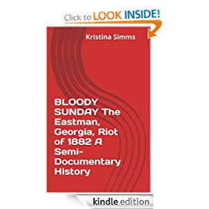 BLOODY SUNDAY The Eastman, Georgia, Riot of 1882 A Semi-Documentary History icon