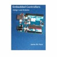 Embedded Controllers Using C and Arduino