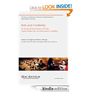 Kids and Credibility (The John D. and Catherine T. MacArthur Foundation Reports on Digital Media and Learning)