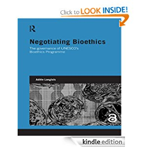 Negotiating Bioethics: The Governance of UNESCO's Bioethics Programme icon